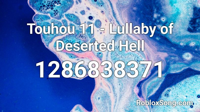 Touhou 11 - Lullaby of Deserted Hell Roblox ID