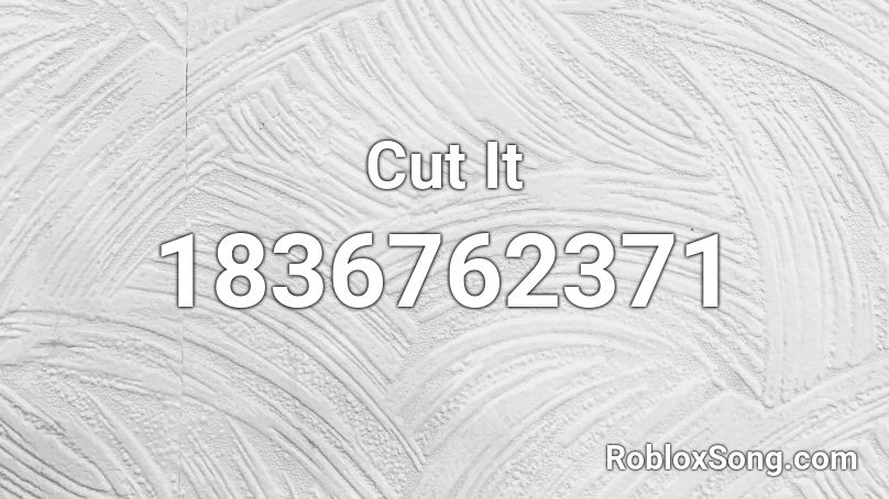 Cut It Roblox ID