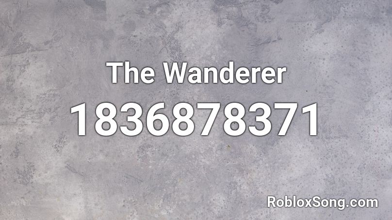 The Wanderer Roblox ID