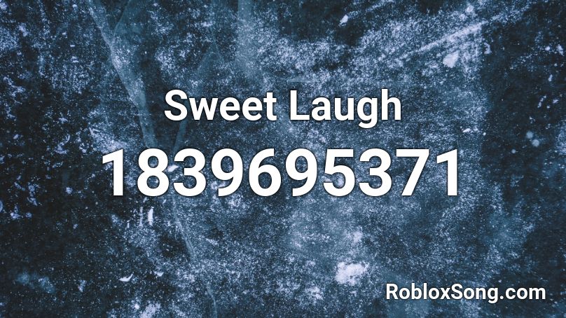 Sweet Laugh Roblox ID