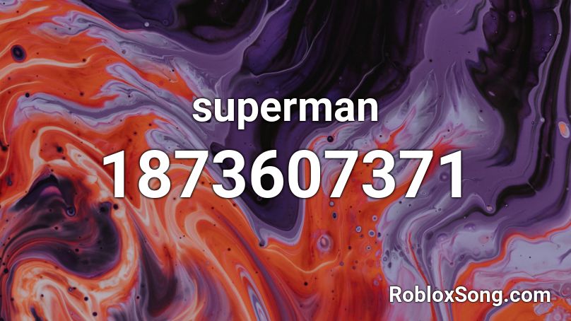 Superman Roblox Id Roblox Music Codes - help me help you garabatto remix roblox id