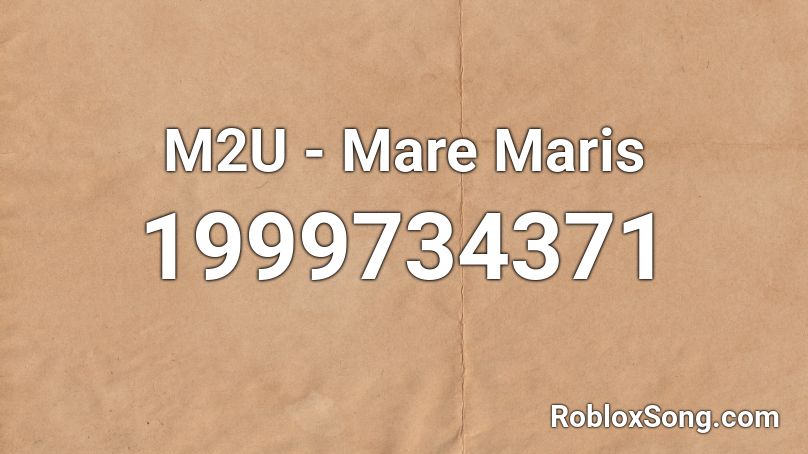 M2U - Mare Maris Roblox ID