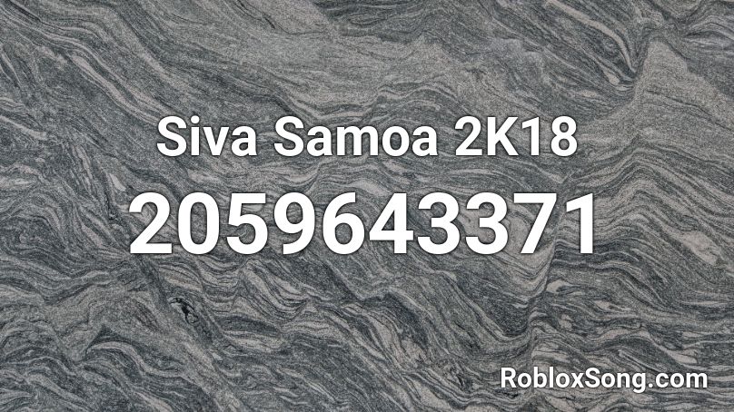 Siva Samoa 2K18 Roblox ID