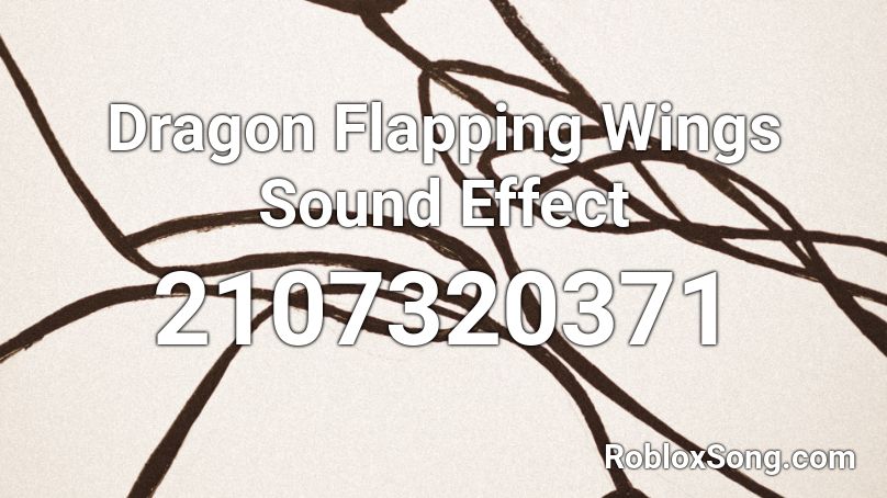 Dragon Flapping Wings Sound Effect Roblox ID
