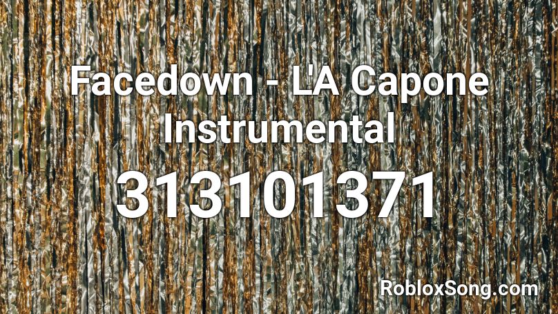 Facedown - L'A Capone Instrumental Roblox ID