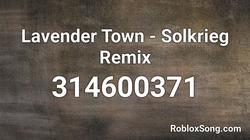 Lavender Town - Solkrieg Remix Roblox ID