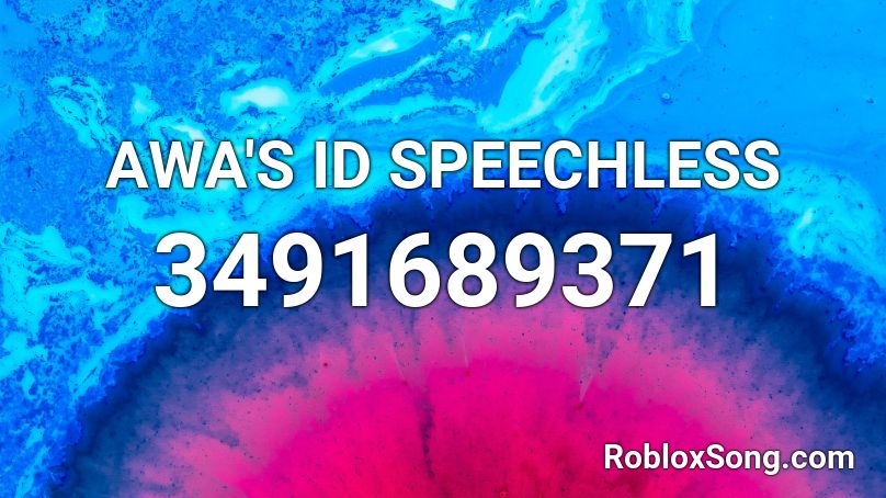 AWA'S ID SPEECHLESS Roblox ID
