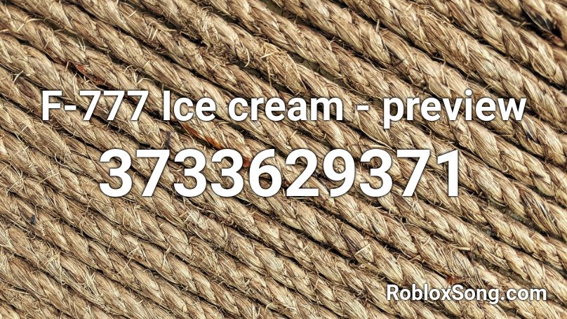 F-777 Ice cream - preview Roblox ID