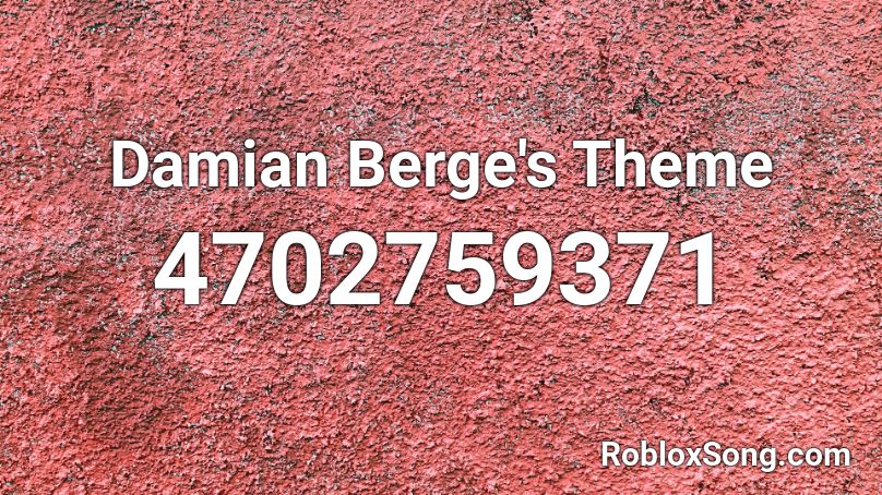 Damian Berge's Theme Roblox ID