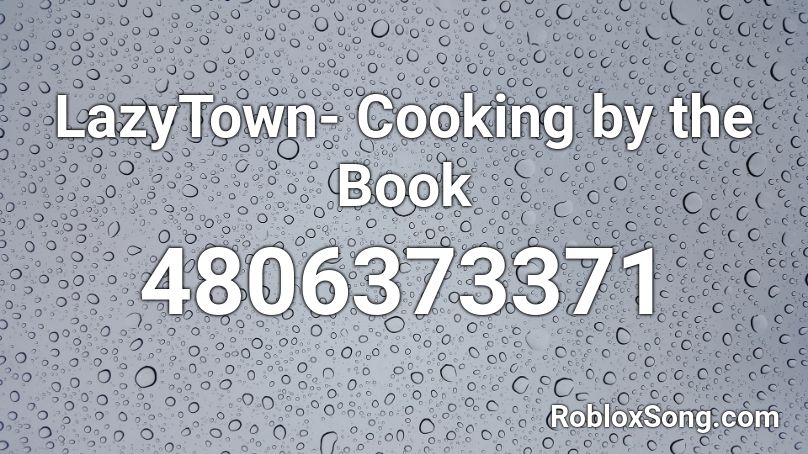 LazyTown- Cooking by the Book Roblox ID