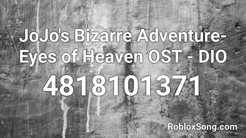 Jojo S Bizarre Adventure Eyes Of Heaven Ost Dio Roblox Id Roblox Music Codes - dio the world roblox id