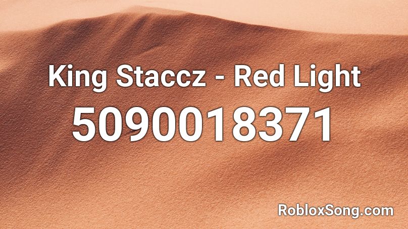 King Staccz - Red Light Roblox ID.