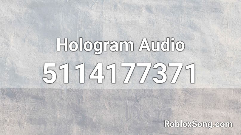 Hologram Audio  Roblox ID