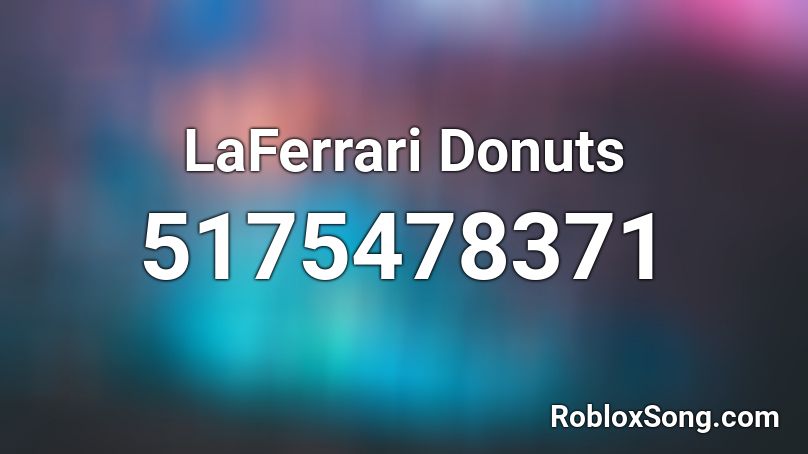LaFerrari Donuts Roblox ID