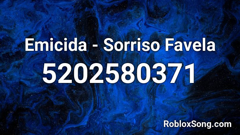 Emicida - Sorriso Favela Roblox ID