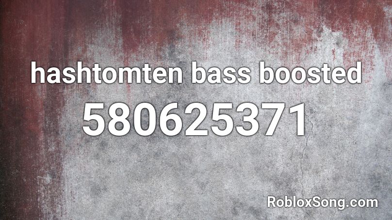 hashtomten bass boosted Roblox ID