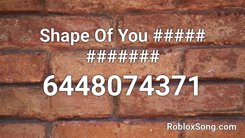 Shape Of You Paul G A Nnon Roblox Id Roblox Music Codes - shape of you song roblox id