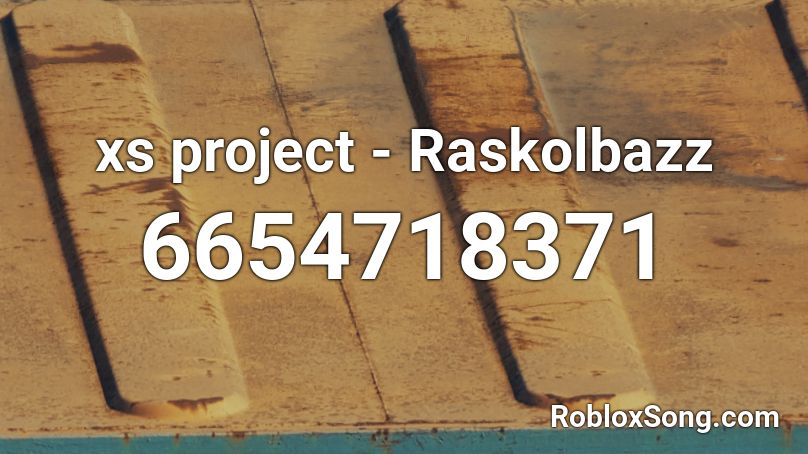 xs project - Raskolbazz Roblox ID