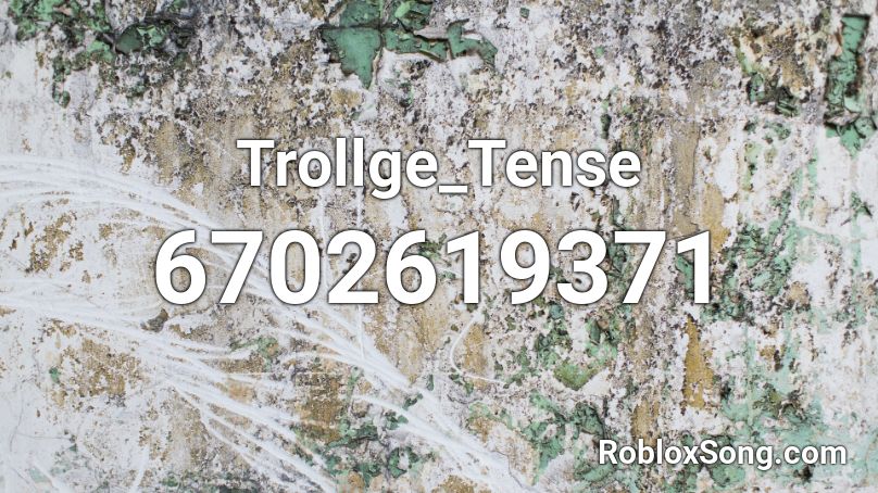 Trollge_Tense Roblox ID