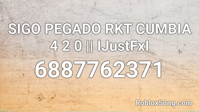 SIGO PEGADO RKT CUMBIA 4 2 0 || IJustFxI Roblox ID
