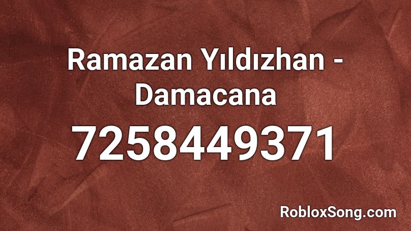 Ramazan Yıldızhan - Damacana Roblox ID