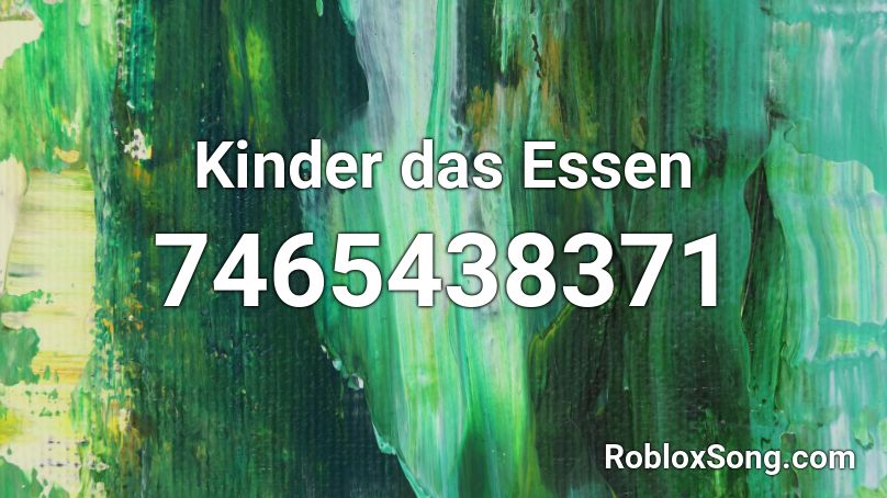 Kinder das Essen Roblox ID