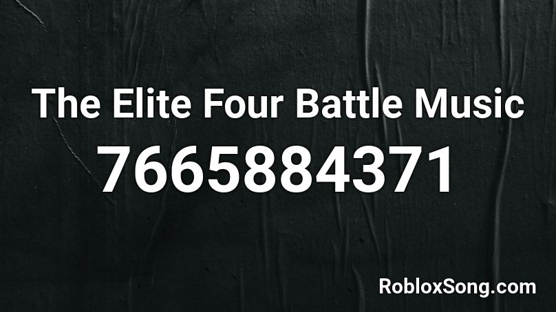 The Elite Four Battle Music Roblox ID