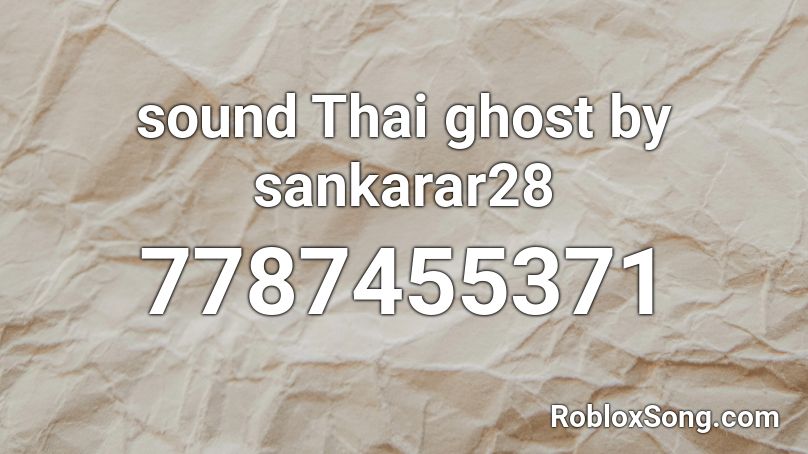 sound Thai ghost by sankarar28 Roblox ID
