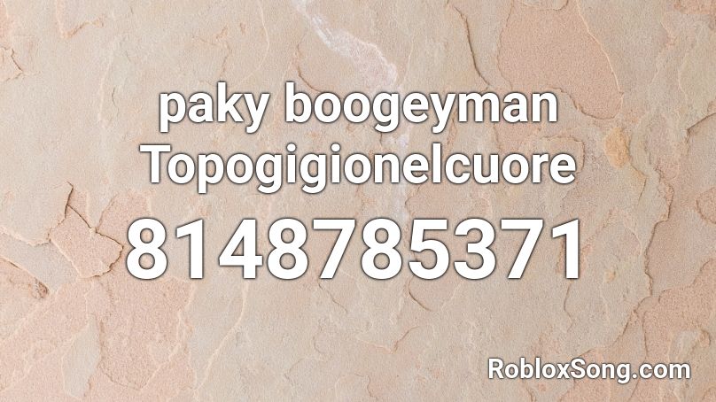 paky boogeyman Topogigionelcuore Roblox ID