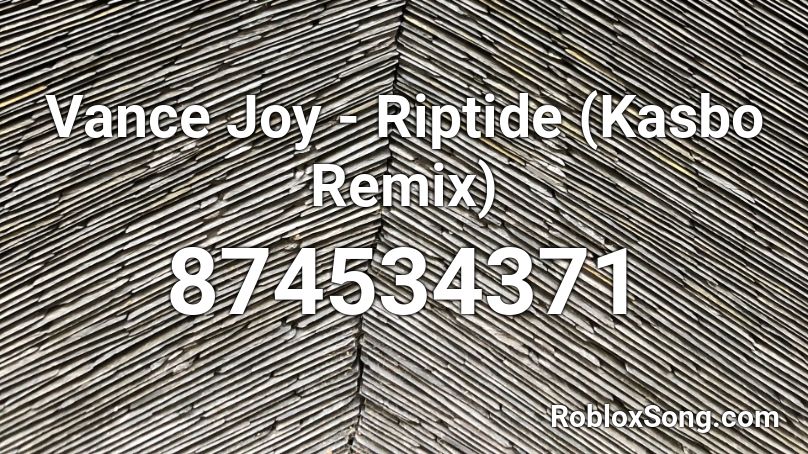 Vance Joy Riptide Kasbo Remix Roblox Id Roblox Music Codes - riptide roblox id full