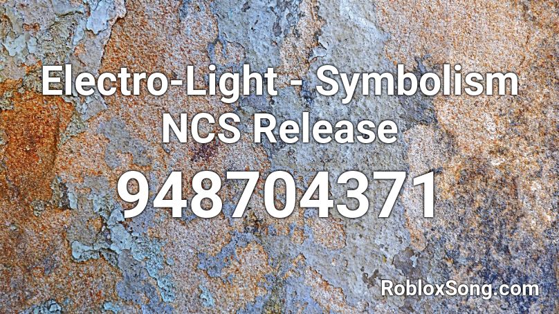 Electro Light Symbolism Ncs Release Roblox Id Roblox Music Codes - electro light roblox id
