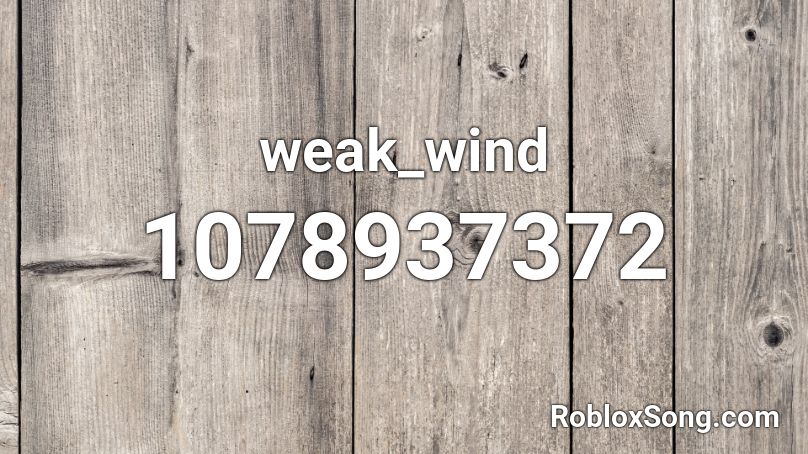 weak_wind Roblox ID