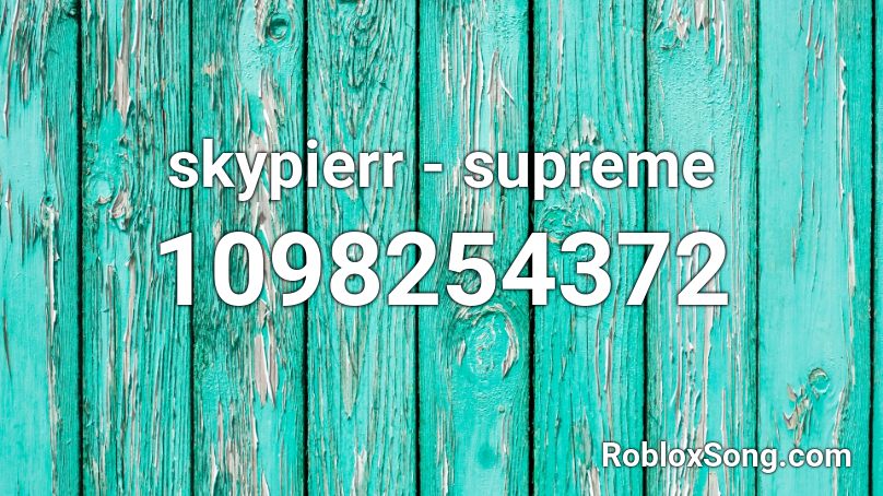 skypierr - supreme Roblox ID