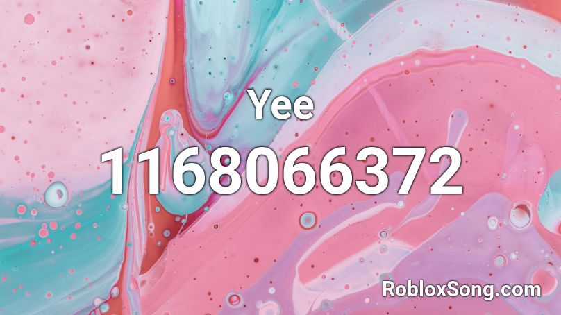 Yee Roblox ID - Roblox music codes