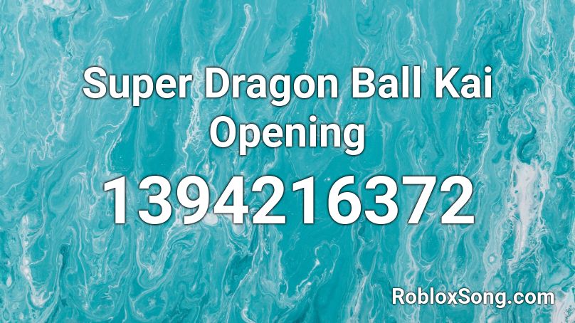 Super Dragon Ball Kai Opening Roblox ID