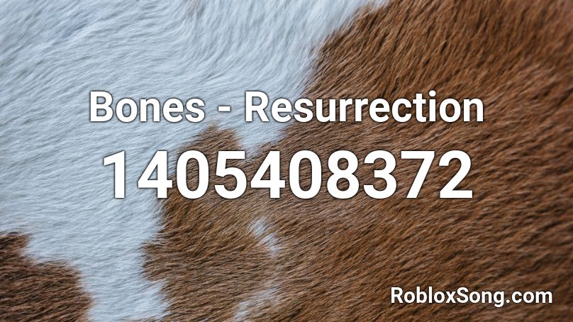 Bones - Resurrection Roblox ID