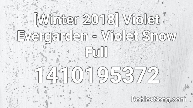 [Winter 2018] Violet Evergarden - Violet Snow Full Roblox ID
