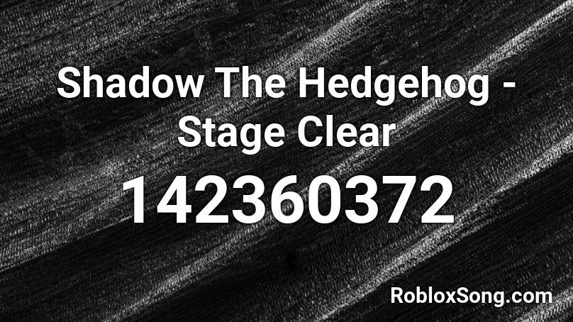 Shadow The Hedgehog - Stage Clear Roblox ID