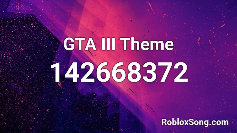 Gta Iii Theme Roblox Id Roblox Music Codes - aj lee theme song roblox id