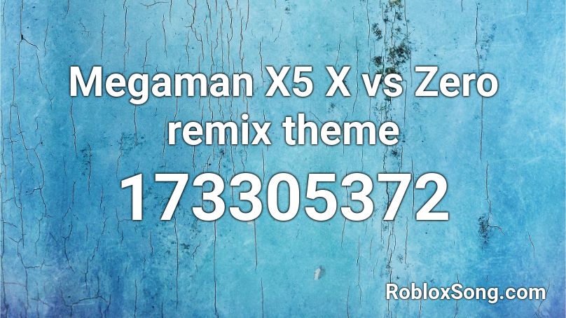 Megaman X5 X vs Zero remix theme Roblox ID