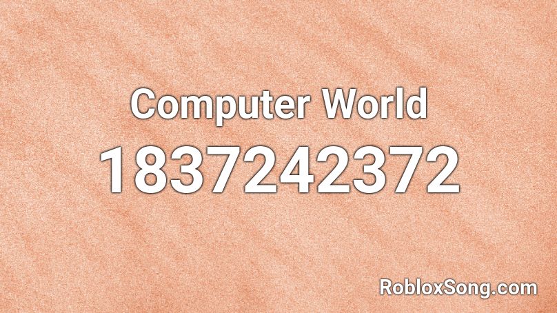 Computer World Roblox ID