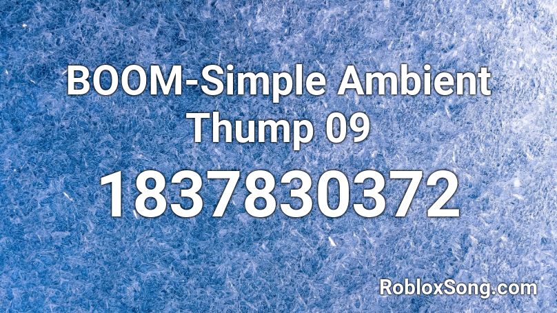 BOOM-Simple Ambient Thump 09 Roblox ID