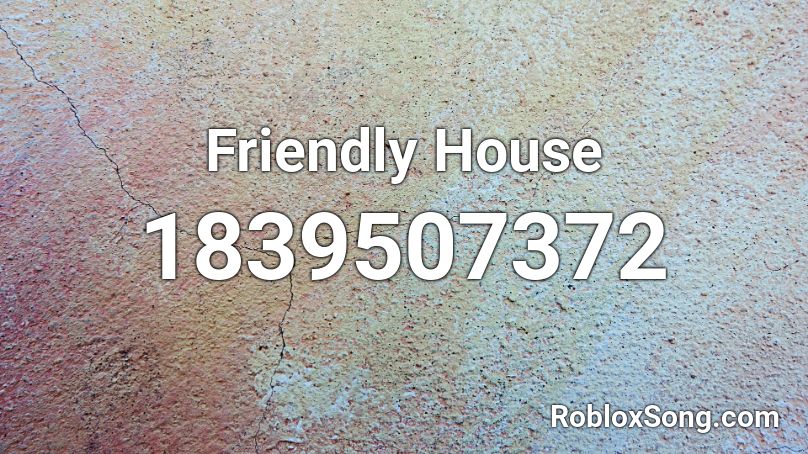 Friendly House Roblox ID