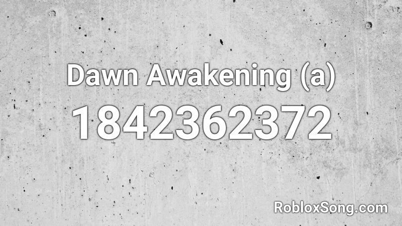 Dawn Awakening (a) Roblox ID