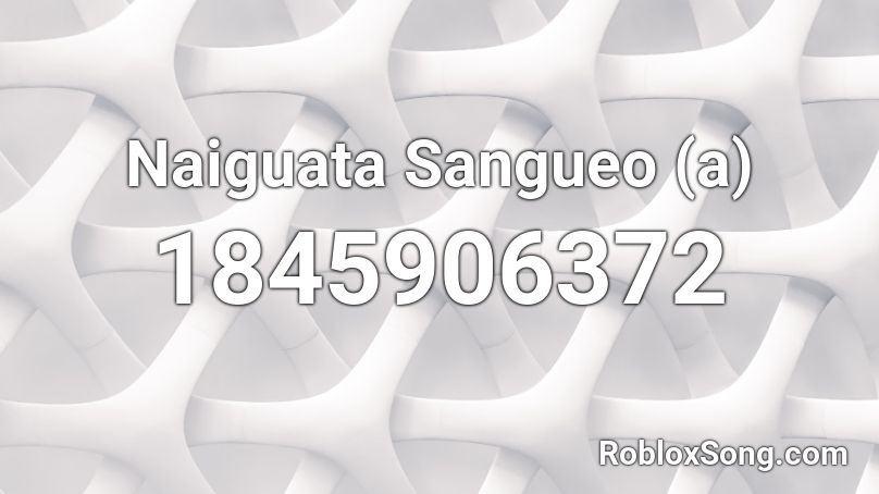 Naiguata Sangueo (a) Roblox ID