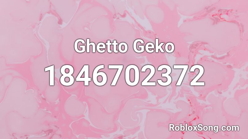 Ghetto Geko Roblox ID