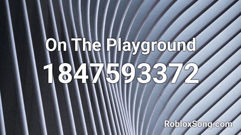 On The Playground Roblox ID