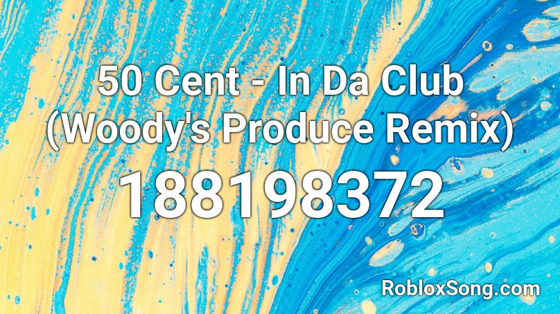 50 Cent - In Da Club (Woody's Produce Remix) Roblox ID - Roblox music codes