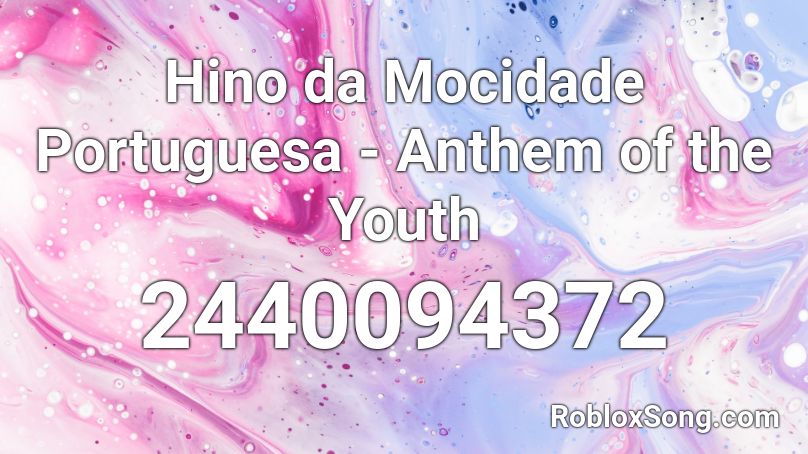 Hino da Mocidade Portuguesa - Anthem of the Youth Roblox ID