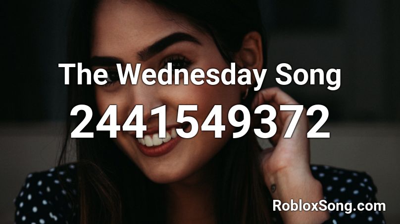 The Wednesday Song Roblox ID